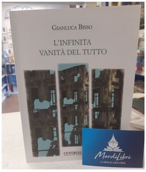 La Libreria MardiLibri organizza per venerd 26 luglio alle ore 19,00 un aperilibro con Gianluca Bisso autore di L'infinita vanit del tutto edito da Controluna.

